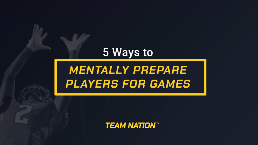 Featured image with text football prep 5 ways to mentally prepare players for games
