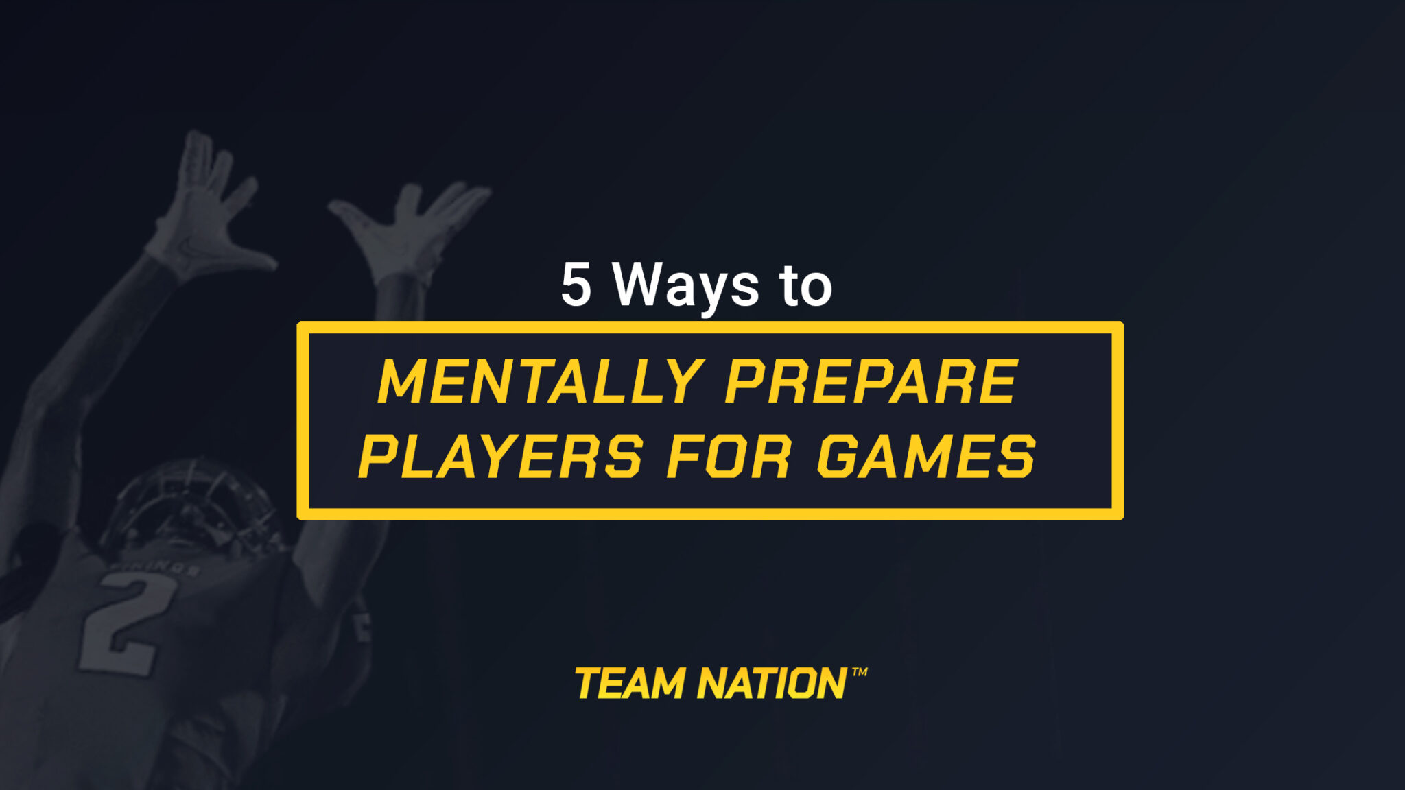 Football Prep for Game Day 5 Ways to Focus Players Team Nation